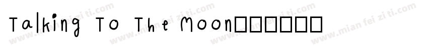 Talking To The Moon字体转换